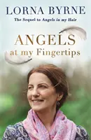 Anjeli na dosah ruky: Ako nám anjeli a naši milovaní pomáhajú viesť nás - Angels at My Fingertips: The sequel to Angels in My Hair - How angels and our loved ones help guide us