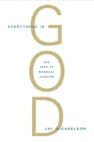 Všetko je Boh: Radikálna cesta neduálneho judaizmu - Everything Is God: The Radical Path of Nondual Judaism