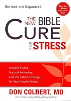 Nová biblická liečba stresu: Nová kniha o strese: staroveké pravdy, prírodné prostriedky a najnovšie poznatky pre vaše zdravie dnes - The New Bible Cure for Stress: Ancient Truths, Natural Remedies, and the Latest Findings for Your Health Today