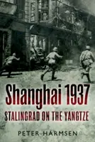 Šanghaj 1937: Stalingrad na rieke Jang-c'-ťiang - Shanghai 1937: Stalingrad on the Yangtze