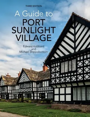Sprievodca po dedine Port Sunlight - A Guide to Port Sunlight Village