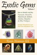 Exotické drahokamy - 1. diel - Ako identifikovať a kúpiť tanzanit, ammolit, rodochrozit, zultanit, slnečný kameň, mesačný kameň a iné živce - Exotic Gems - Volume 1 -- How to Identify & Buy Tanzanite, Ammolite, Rhodochrosite, Zultanite, Sunstone, Moonstone & Other Feldspars