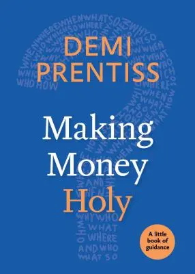 Robiť peniaze svätými: Malá príručka - Making Money Holy: A Little Book of Guidance