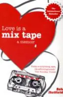 Love Is A Mix Tape - Spomienky - Love Is A Mix Tape - A Memoir