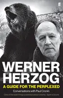 Werner Herzog - Sprievodca pre zmätených - Werner Herzog - A Guide for the Perplexed