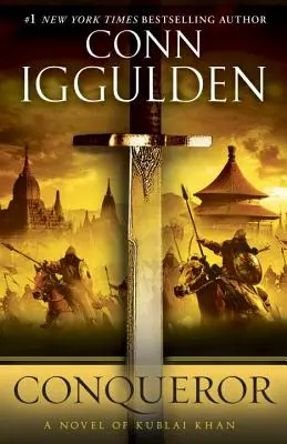 Dobyvateľ: Román o Kublajchánovi - Conqueror: A Novel of Kublai Khan