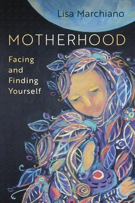 Materstvo: Tvárou v tvár a hľadanie seba samého - Motherhood: Facing and Finding Yourself
