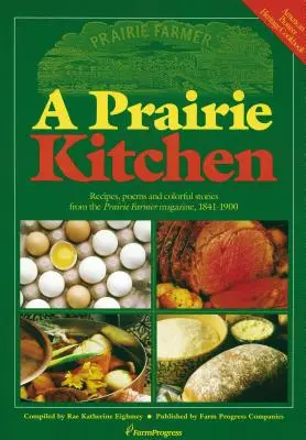 Prérijná kuchyňa: Recepty, básne a farebné príbehy z časopisu Prairie Farmer, 1841-1900 - A Prairie Kitchen: Recipes, Poems and Colorful Stories from the Prairie Farmer Magazine, 1841-1900