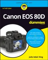 Canon EOS 80d pre začiatočníkov - Canon EOS 80d for Dummies