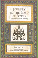 Cesta k Pánovi moci: Sufijská príručka o ústupe - Journey to the Lord of Power: A Sufi Manual on Retreat