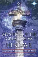 Záhady Veľkého kríža z Hendaye: Alchýmia a koniec času - The Mysteries of the Great Cross of Hendaye: Alchemy and the End of Time