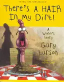 V mojej špine je vlas! Príbeh červa - There's a Hair in My Dirt!: A Worm's Story