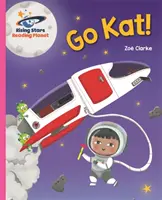 Reading Planet - Go Kat, Go! - Ružová A: Galaxy - Reading Planet - Go Kat, Go! - Pink A: Galaxy