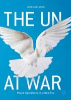 OSN vo vojne: mierové operácie v novej ére - The Un at War: Peace Operations in a New Era