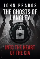 Prízraky z Langley - Do srdca CIA - Ghosts of Langley - Into the Heart of the CIA