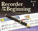 Zobcová flauta od začiatku: 1: Žiacka knižka - Recorder from the Beginning: Bk. 1: Pupil's Book