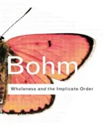Celostnosť a implicitný poriadok - Wholeness and the Implicate Order