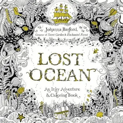 Stratený oceán: Atramentové dobrodružstvo a omaľovánky pre dospelých - Lost Ocean: An Inky Adventure and Coloring Book for Adults