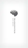 Frankenstein: Moderný Prometheus: Text z roku 1818 - Frankenstein: Or `The Modern Prometheus': The 1818 Text