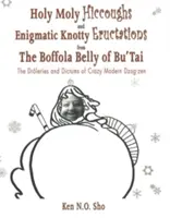 Svätý Moly Hiccoughs & Enigmatic Knotty Eructations - Holy Moly Hiccoughs & Enigmatic Knotty Eructations