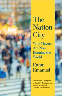 Národné mesto: Prečo starostovia teraz riadia svet - The Nation City: Why Mayors Are Now Running the World
