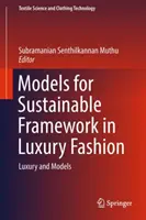 Modely udržateľného rámca v luxusnej móde: Luxus a modely - Models for Sustainable Framework in Luxury Fashion: Luxury and Models