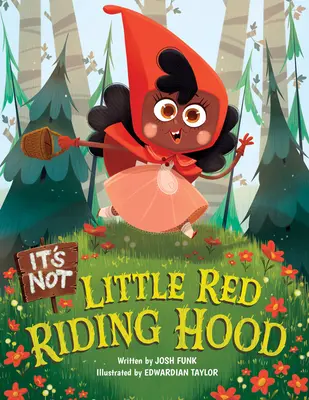 Nie je to Červená čiapočka - It's Not Little Red Riding Hood