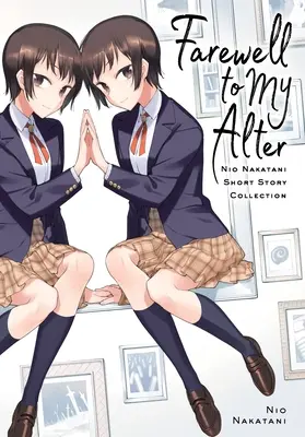 Farewell to My Alter: Nio Nakatani: zbierka poviedok - Farewell to My Alter: Nio Nakatani Short Story Collection