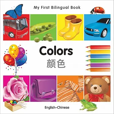 Moja prvá dvojjazyčná kniha - farby (anglicko-čínsky) - My First Bilingual Book-Colors (English-Chinese)