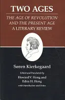 Kierkegaardove spisy, XIV, zväzok 14: Dve epochy: Vek revolúcie a súčasný vek literárna recenzia - Kierkegaard's Writings, XIV, Volume 14: Two Ages: The Age of Revolution and the Present Age a Literary Review