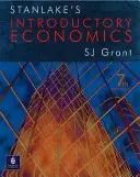 Stanlake's Introductory Economics 7. vydanie - Stanlake's Introductory Economics 7th Edition
