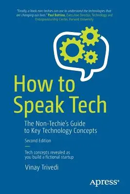 Ako hovoriť technicky: Sprievodca kľúčových technologických pojmov pre netechnikov - How to Speak Tech: The Non-Techie's Guide to Key Technology Concepts