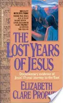 Stratené roky Ježiša: Stratené cesty: dokumentárne dôkazy o Ježišovej 17-ročnej ceste na východ - The Lost Years of Jesus: Documentary Evidence of Jesus' 17-Year Journey to the East