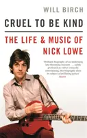 Kruté byť láskavý - Život a hudba Nicka Lowea - Cruel To Be Kind - The Life and Music of Nick Lowe