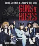 Guns N' Roses - Život a doba rock n' rollovej kapely - Guns N' Roses - The Life and Times of a Rock N' Roll Band