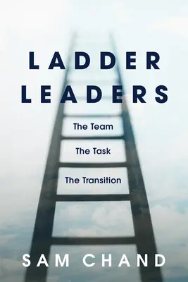Rebríček lídrov: Tím, úloha, prechod - Ladder Leaders: The Team, the Task, the Transition