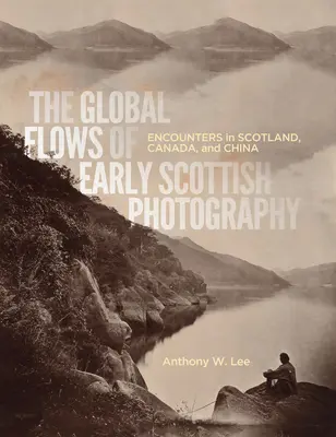 Globálne toky ranej škótskej fotografie, 26: Stretnutia v Škótsku, Kanade a Číne - The Global Flows of Early Scottish Photography, 26: Encounters in Scotland, Canada, and China