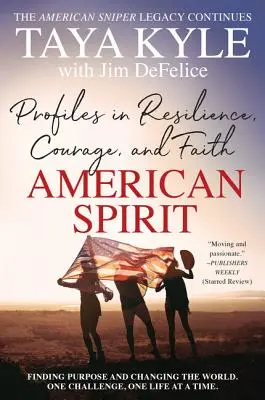 Americký duch: Vychádzka: profily húževnatosti, odvahy a viery - American Spirit: Profiles in Resilience, Courage, and Faith