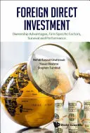 Priame zahraničné investície: Výhody vlastníctva, faktory špecifické pre firmu, prežitie a výkonnosť - Foreign Direct Investment: Ownership Advantages, Firm Specific Factors, Survival and Performance