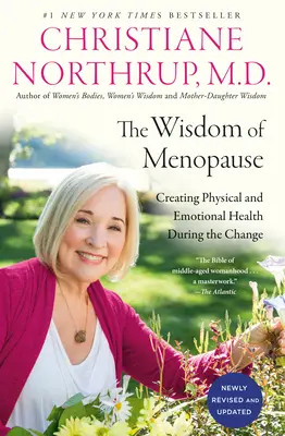 Múdrosť menopauzy (4. vydanie): Vydanie knihy: Tvorba fyzického a emocionálneho zdravia počas zmeny - The Wisdom of Menopause (4th Edition): Creating Physical and Emotional Health During the Change