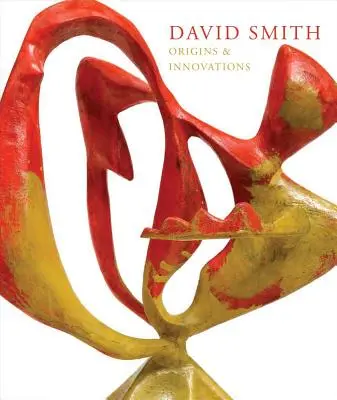 David Smith: Pôvod a inovácie - David Smith: Origins & Innovations