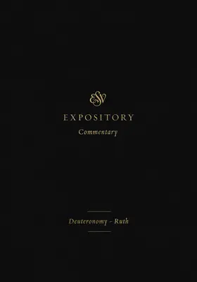 ESV výkladový komentár (2. diel): Deuteronómium - Rút - ESV Expository Commentary (Volume 2): Deuteronomy-Ruth