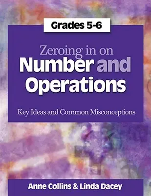 Zeroing In on Number and Operations, Grades 5-6 - Key Ideas and Common Misconceptions (Kľúčové myšlienky a časté mylné predstavy) - Zeroing In on Number and Operations, Grades 5-6 - Key Ideas and Common Misconceptions