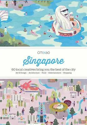 Citix60: Singapur: 60 tvorcov vám ukáže to najlepšie z mesta - Citix60: Singapore: 60 Creatives Show You the Best of the City