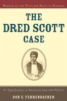 Prípad Dred Scott: jeho význam pre americké právo a politiku - The Dred Scott Case: Its Significance in American Law and Politics