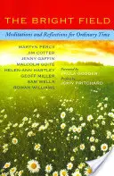 Svetlé pole: Svetlé svetlo - čítania, zamyslenia a modlitby na Nanebovstúpenie, Letnice, Trojicu a všedný deň - The Bright Field: Readings, Reflections and Prayers for Ascension, Pentecost, Trinity and Ordinary Time