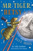 Pán Tiger, Betsy a modrý mesiac - Mr Tiger, Betsy and the Blue Moon