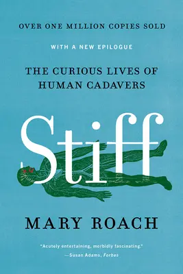 Tuhý: Zvedavý život ľudských mŕtvol - Stiff: The Curious Lives of Human Cadavers