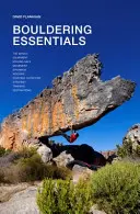 Základy boulderingu - Kompletný sprievodca boulderingom - Bouldering essentials - The complete guide to bouldering