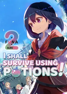 I Shall Survive Using Potions! 2. diel - I Shall Survive Using Potions! Volume 2